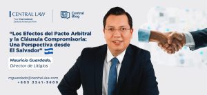 , Los Efectos del Pacto Arbitral y la Cláusula Compromisoria: Una Perspectiva desde El Salvador