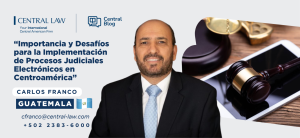 , Importancia y Desafíos para la Implementación de Procesos Judiciales Electrónicos en Centroamérica