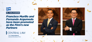 , CENTRAL LAW promotes two new partners in El Salvador