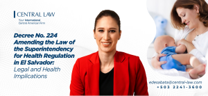 , EL SALVADOR &#8211; Decree No. 224 Amending the Law of the Superintendency for Health Regulation: Legal and Health Implications