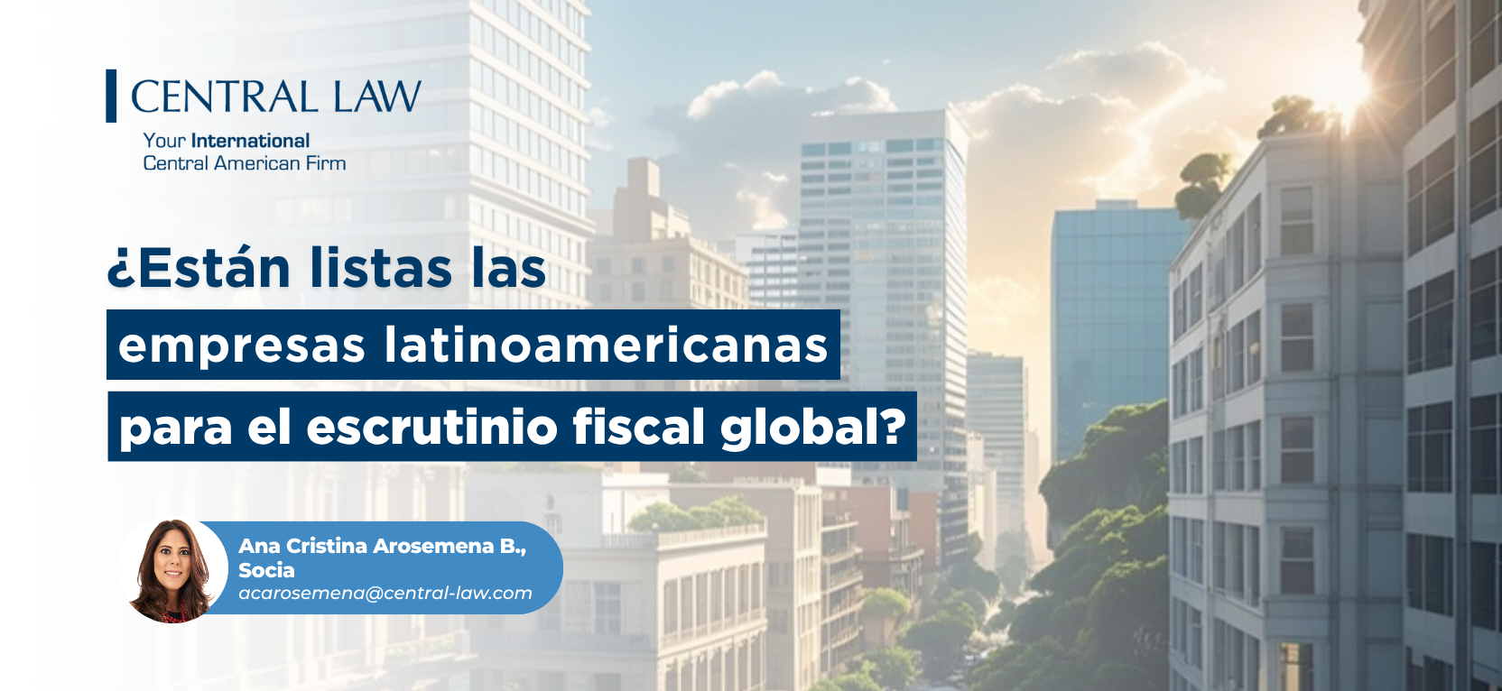 , ¿Están listas las empresas latinoamericanas para el escrutinio fiscal global?