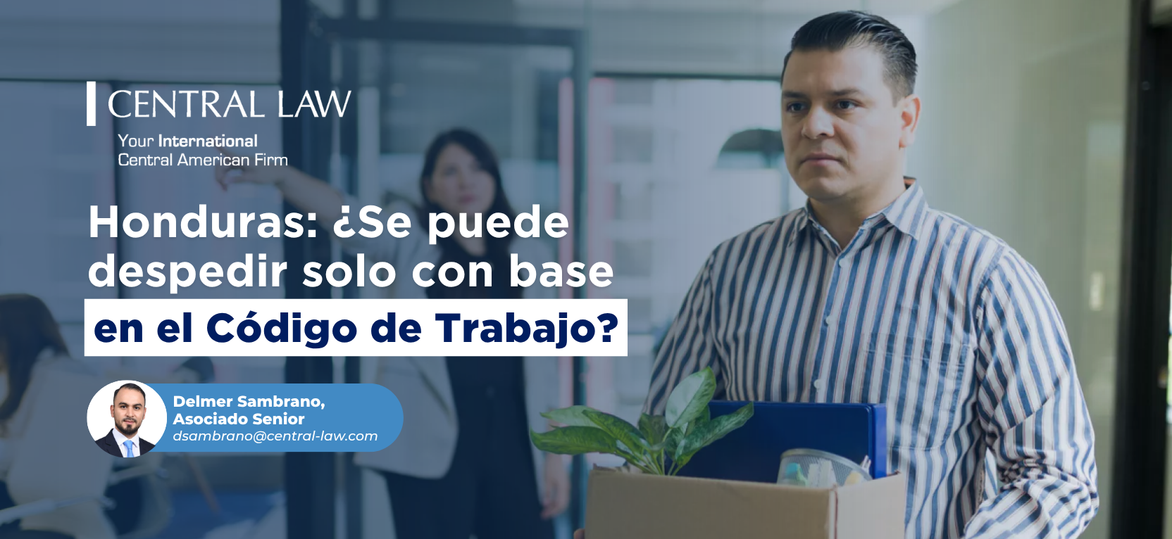 , HONDURAS &#8211; ¿Puede un trabajador ser sancionado / despedido únicamente con base en el Código de Trabajo?