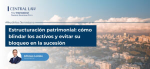 , Estructuración patrimonial: cómo blindar los activos y evitar su bloqueo en la sucesión