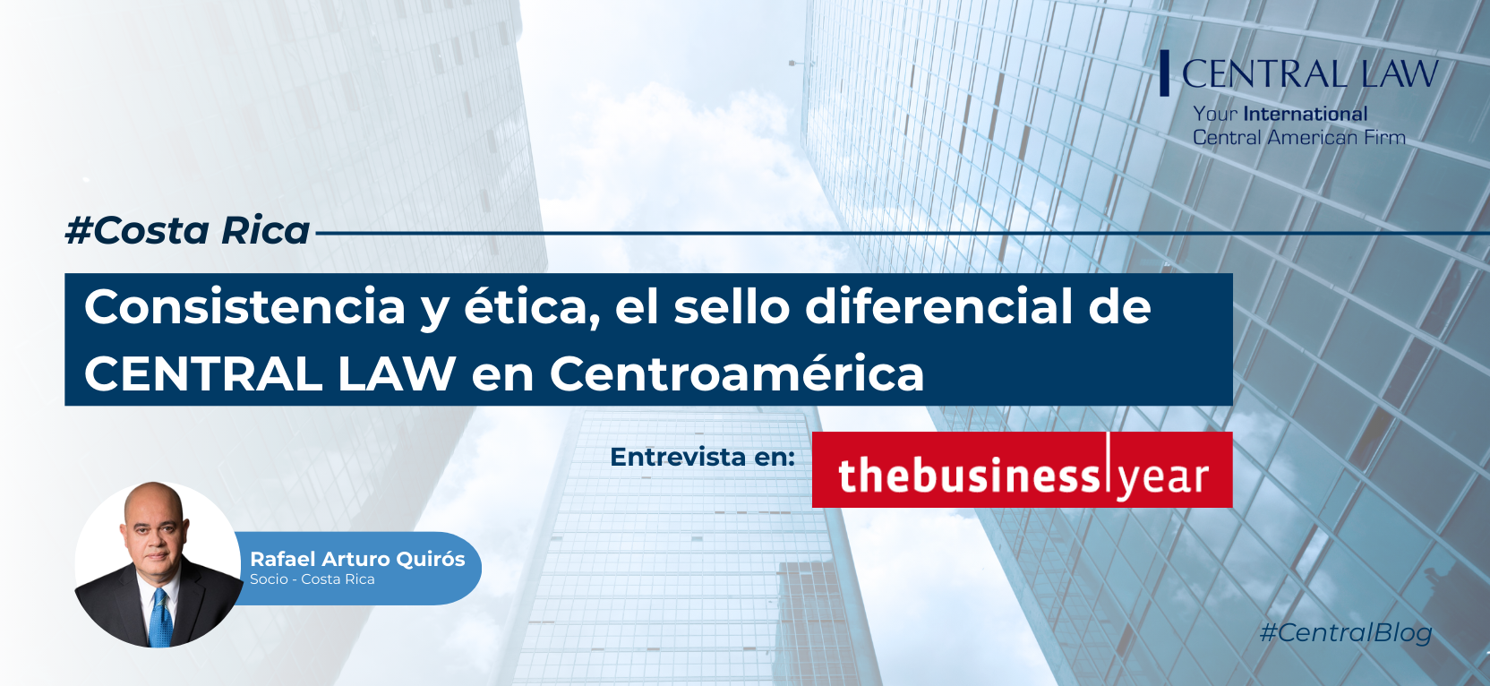 Lee más sobre el artículo The Business Year entrevista a Rafael Quirós, socio de CENTRAL LAW en Costa Rica.