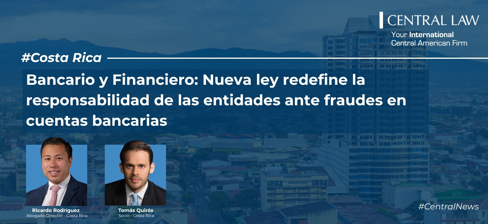 Lee más sobre el artículo Costa Rica | Bancario y Financiero: Nueva ley redefine la responsabilidad de las entidades ante fraudes en cuentas bancarias