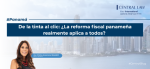 , Panam&aacute; | De la tinta al clic: &iquest;la reforma fiscal paname&ntilde;a realmente aplica a todos?