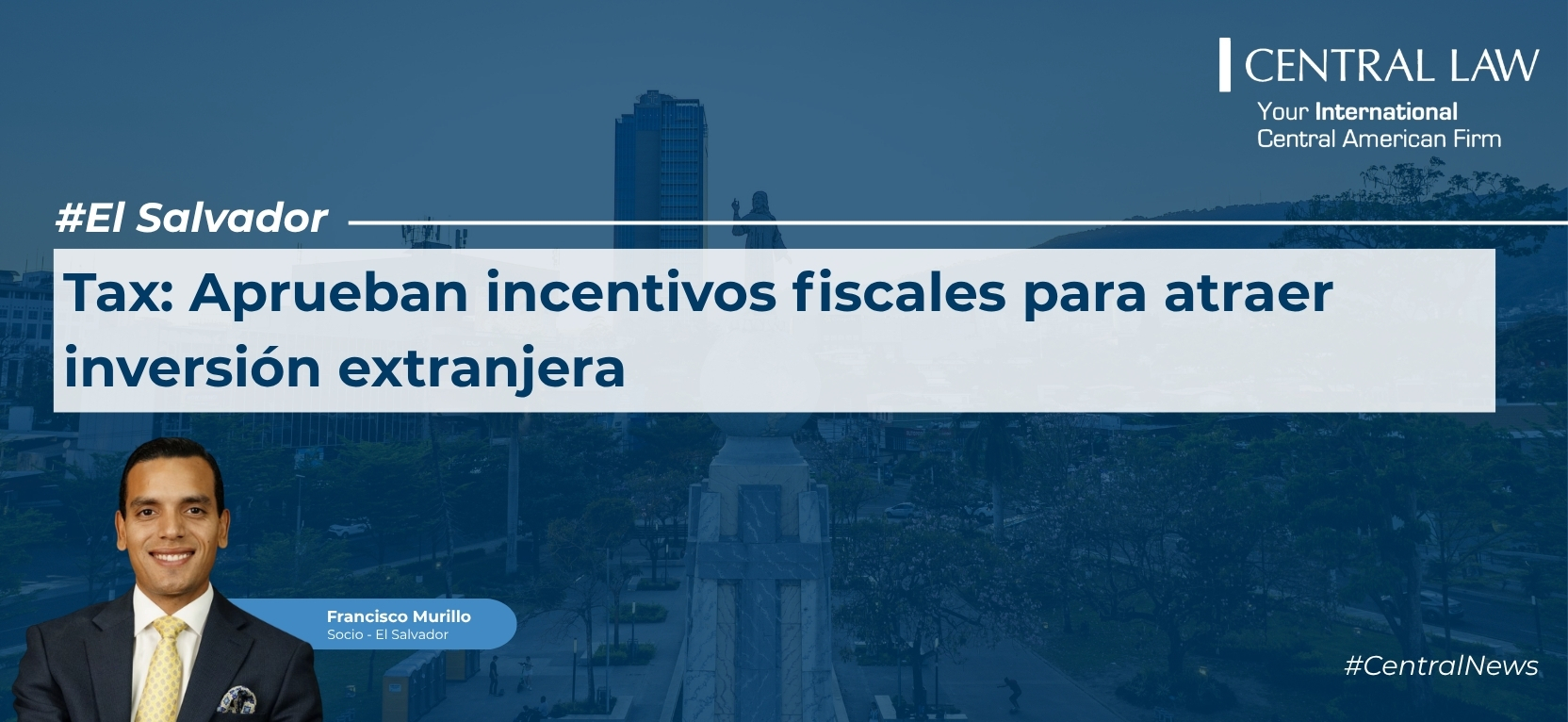 , El Salvador | Tax: Aprueban incentivos fiscales para atraer inversi&oacute;n extranjera
