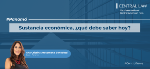 , Panam&aacute; | Tributario : sustancia econ&oacute;mica, &iquest;qu&eacute; debe saber hoy?