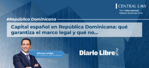 , Rep&uacute;blica Dominicana | Capital espa&ntilde;ol en Rep&uacute;blica Dominicana: qu&eacute; garantiza el marco legal y qu&eacute; no…