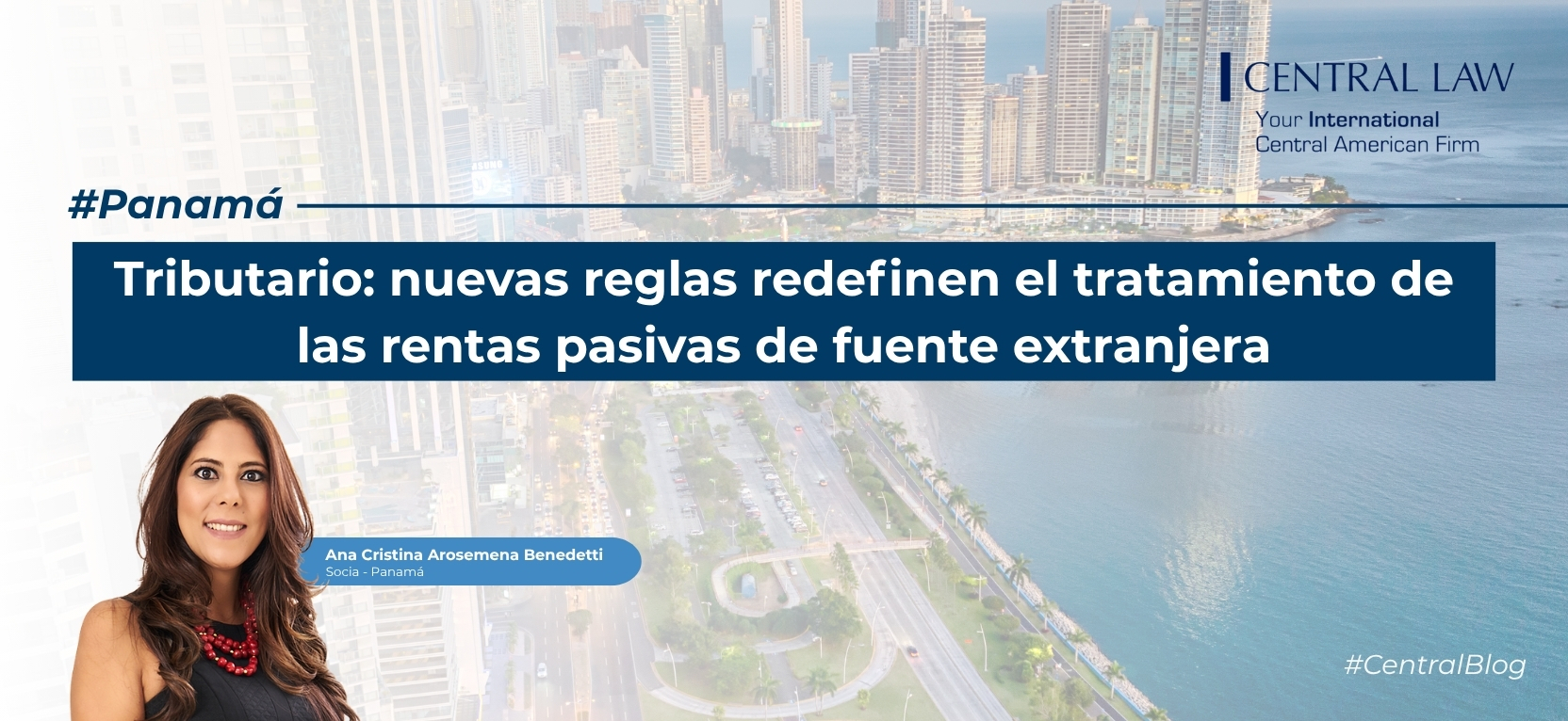 , Panam&aacute; | Tributario: nuevas reglas redefinen el tratamiento de las rentas pasivas de fuente extranjera