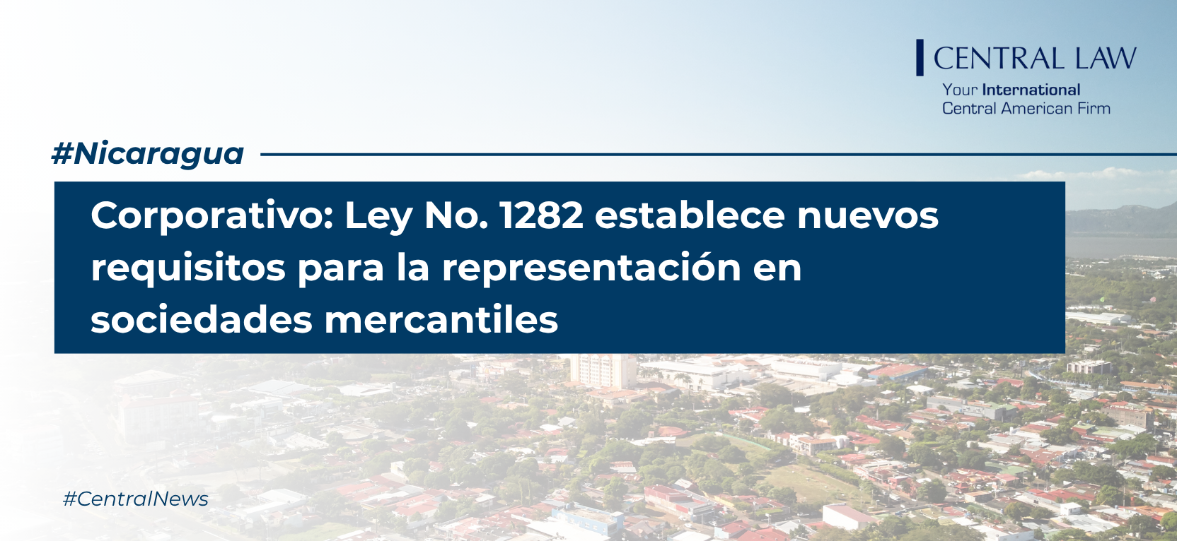 , Nicaragua | Corporativo: Ley No. 1282 establece nuevos requisitos para la representaci&oacute;n en sociedades mercantiles