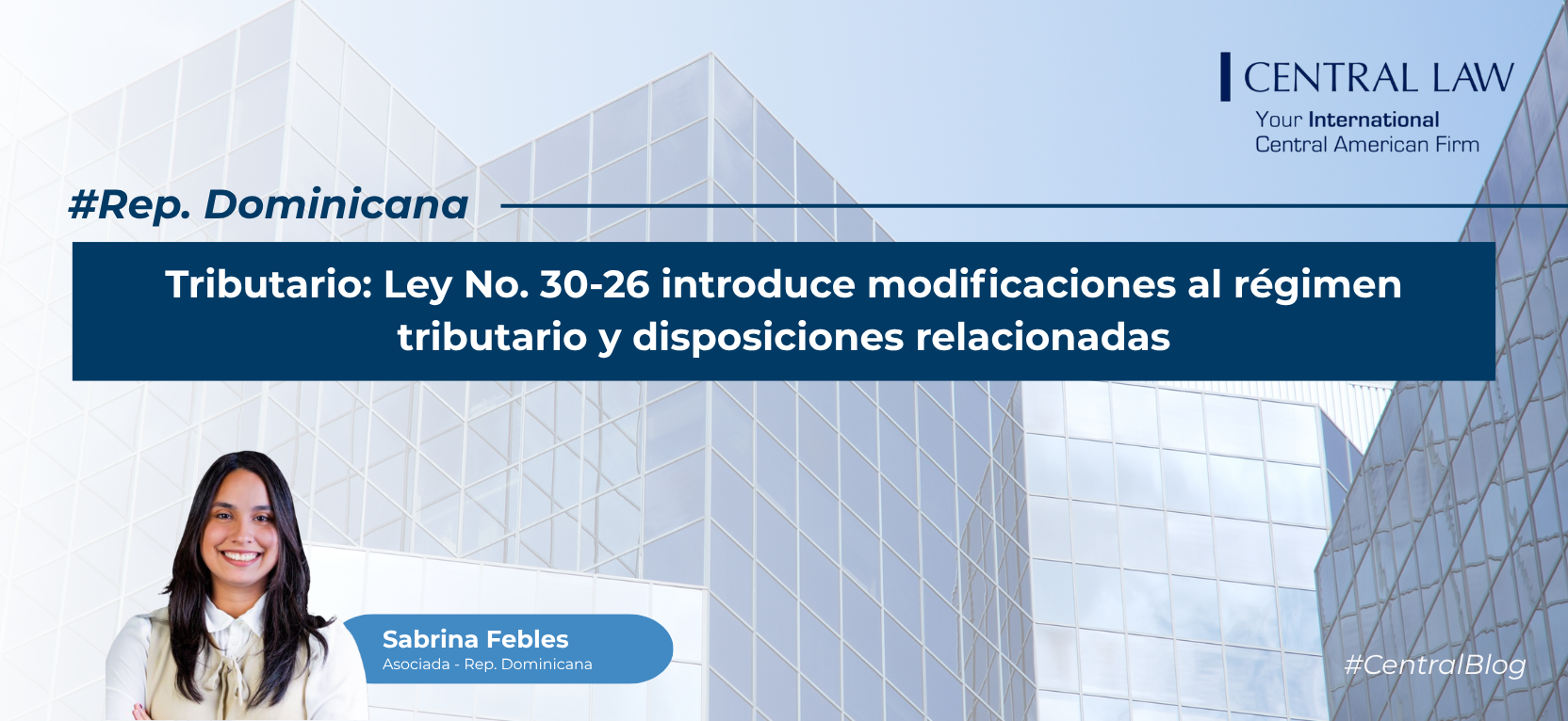 , República Dominicana | Tributario: Ley No. 30-26 introduce modificaciones al régimen tributario y disposiciones relacionadas