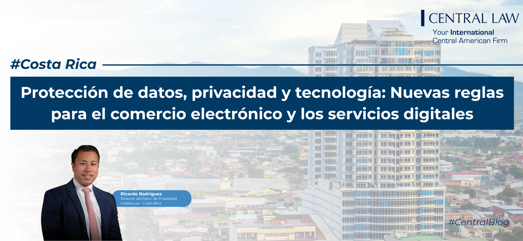 , Costa Rica | Protecci&oacute;n de datos, privacidad y tecnolog&iacute;a: Nuevas reglas para el comercio electr&oacute;nico y los servicios digitales