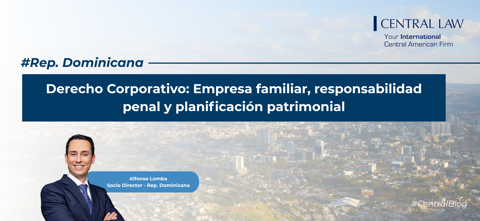 , Rep&uacute;blica Dominicana | Derecho Corporativo: Empresa familiar, responsabilidad penal y planificaci&oacute;n patrimonial